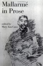 Mallarmé in Prose - Stéphane Mallarmé, Mary Ann Caws