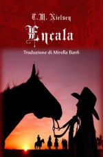 Encala (Libro 3 Della Serie Heku) (Italian Edition) - T.M. Nielsen, Mirella Banfi