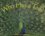 Who Has a Tail? - Fay Robinson, Elfrieda H. Hiebert
