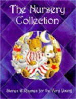 The Nursery Collection (Stories And Rhymes For The Very Young.) - Caroline Repchuk