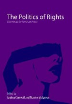 The Politics of Rights - Cornwall Andrea, Andrea Cornwall, Maxine Molyneux