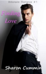 Finding Love (Billionaire Romance #1) - Sharon Cummin