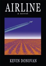 AIRLINE: a novel - Kevin Donovan