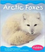 Arctic Foxes - Emily Rose Townsend, Gail Saunders-Smith