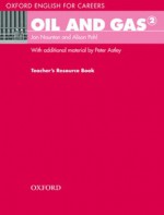 Oil and Gas 2 Teacher's Resource Book - Jon Naunton, Alison Pohl, Peter Astley