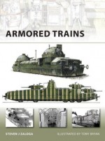 Armored Trains (New Vanguard) - Steven Zaloga, Tony Bryan