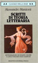 Scritti di Teoria Letteraria - Alessandro Manzoni, Cesare Segre, Adelaide Casanova