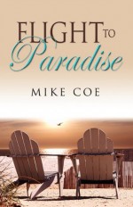 Flight to Paradise - Mike Coe