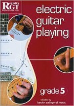 Electric Guitar Playing: Grade 5 - Tony Skinner