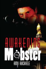 Awakening the Mobster - Amy Rachiele