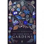 The Faber Book Of Gardens - Philip Robinson