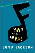 Man with an Axe: A Detective Sergeant Mullheisen Mystery - Jon A. Jackson