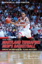 Hoop Tales: Maryland Terrapins Men's Basketball (Hoop Tales Series) - Johnny Holliday, Stephen Moore, John Feinstein