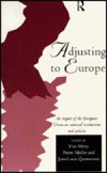 Adjusting to Europe: The Impact of the European Union on National Institutions and Policies - Yves Mény, Jean-Louis Quermonne