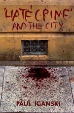 'Hate crime' and the city - Paul Iganski