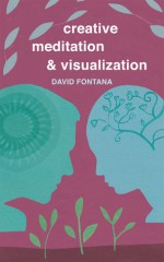 Creative Meditation & Visualization - David Fontana