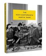 Martin Parr: The Non-Conformists - Martin Parr