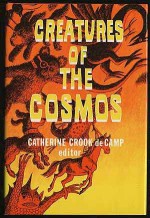 Creatures of the Cosmos - Catherine Crook de Camp, Jay Krush, L. Sprague de Camp, Kris Neville, Anne McCaffrey, Howard Fast, John Christopher