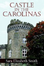 Castle in the Carolinas - Sara Smith