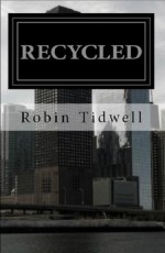 Recycled - Robin Tidwell