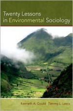 Twenty Lessons in Environmental Sociology - Kenneth A. Gould, Tammy L. Lewis