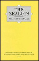 The Zealots: Investigations Into the Jewish Freedom Movement in the Period From Herod 1 Until 70 A.D - Martin Hengel, David Smith