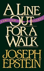 A Line Out for a Walk: Familiar Essays - Joseph Epstein