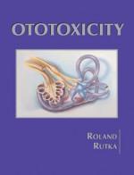 Ototoxicity - Peter S. Roland