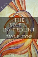 The Secret Ingredient - Bryl R. Tyne