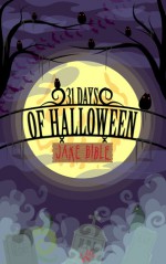 31 Days Of Halloween - Jake Bible