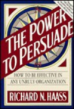 The Power to Persuade - Richard N. Haass