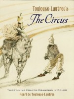 Toulouse-Lautrec's The Circus: Thirty-Nine Crayon Drawings in Color (Dover Fine Art, History of Art) - Henri De Toulouse-Lautrec