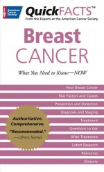 QuickFACTS� Breast Cancer: What You Need to Know�NOW - American Cancer Society