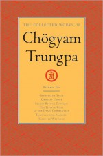 The Collected Works, Vol. 6 - Chögyam Trungpa, Carolyn Rose Gimian