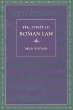 The Spirit Of Roman Law - Alan Watson