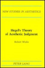 Hegel's Theory of Aesthetic Judgment - Robert Wicks