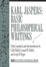 Basic Philosophical Writings, Selections - Karl Jaspers, Edith Ehrlich, Leonard H. Ehrlich