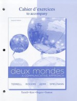 Wblm for Deux Mondes (Cahier D'Exercices) - Tracy Terrell, Betsy Kerr, Mary Rogers