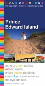 Prince Edward Island Colourguide: 6th Edition - Jocelyne Lloyd, Keith Vaughan