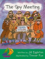 The Spy Meeting - Jill Eggleton, Trevor Pye