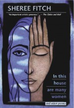 In This House Are Many Women and Other Poems - Sheree Fitch