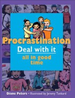 Procrastination: Deal with It All in Good Time - Diane Peters