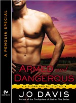 Armed and Dangerous (Sugarland Blue, #0.5) - Jo Davis