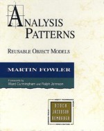 Analysis Patterns: Reusable Object Models - Martin Fowler, Ralph Johnson, Ward Cunningham