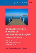 Comparative Studies In Australian And New Zealand English: Grammar And Beyond (Varieties Of English Around The World General Series) - Pam Peters, Peter Collins, Adam Smith