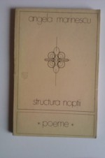 Structura nopții - Angela Marinescu