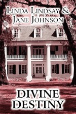 Divine Destiny - Linda Lindsay, Jane Johnson