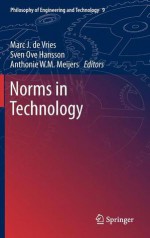 Norms in Technology - Marc J. de Vries, Sven Ove Hansson, Anthonie W. M. Meijers