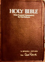 Holy Bible, with Personal Commentary By Oral Roberts on the Scriptures Which Have Shaped His Life and Ministry, King James Version, Oral Roberts Edition - Oral Roberts