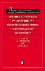 Further Advances in Twistor Theory: Volume II: Integrable Systems, Conformal Geometry and Gravitation - L.J. Mason, L.P. Hughston, P.Z. Kobak